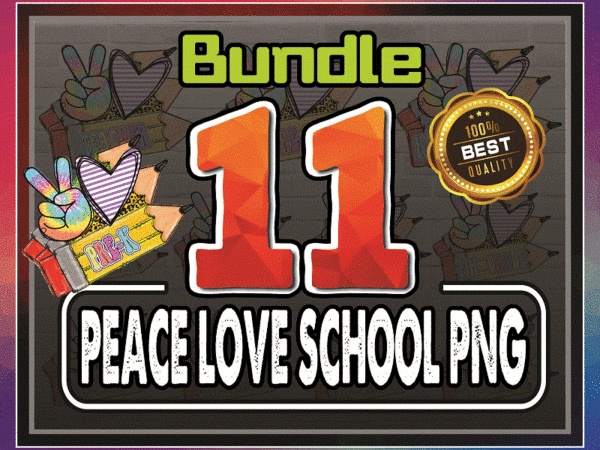 Bundle 11 designs peace love school png, grades png bundle, sublimation transfer, school clipart, back to school, digital download, 1033125138