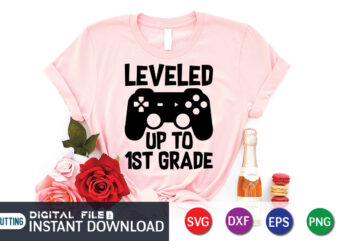 Leveled up to 1st Grade T shirt, Leveled up T shirt, Gaming Shirt, Gaming Svg Shirt, Gamer Shirt, Gaming SVG Bundle, Gaming Sublimation Design, Gaming Quotes Svg, Gaming shirt print