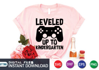 Leveled up to Kindergarten T shirt, Leveled up T shirt, Gaming Shirt, Gaming Svg Shirt, Gamer Shirt, Gaming SVG Bundle, Gaming Sublimation Design, Gaming Quotes Svg, Gaming shirt print template, Cut Files For Cricut, Gaming svg t shirt design, Game Controller vector clipart, Gaming svg t shirt designs for sale