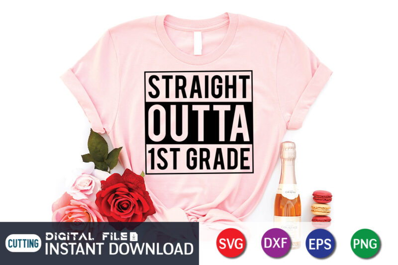 Straight Outta 1st Grade T shirt, Leveled up T shirt, Gaming Shirt, Gaming Svg Shirt, Gamer Shirt, Gaming SVG Bundle, Gaming Sublimation Design, Gaming Quotes Svg, Gaming shirt print template,