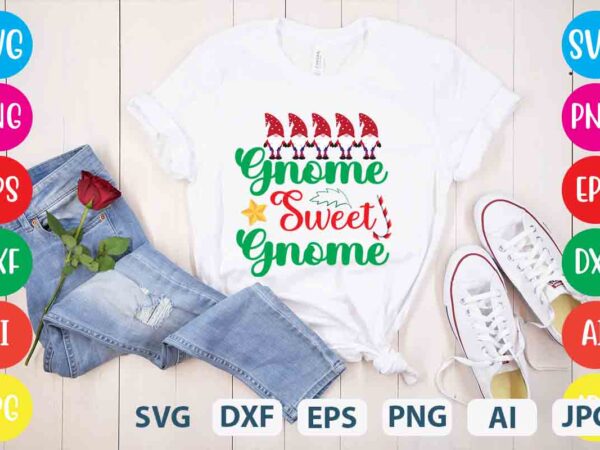 Gnome sweet gnome,tshirt design,gnome sweet gnome svg,gnome tshirt design, gnome vector tshirt, gnome graphic tshirt design, gnome tshirt design bundle,gnome tshirt png,christmas tshirt design,christmas svg design,gnome svg bundle on sell