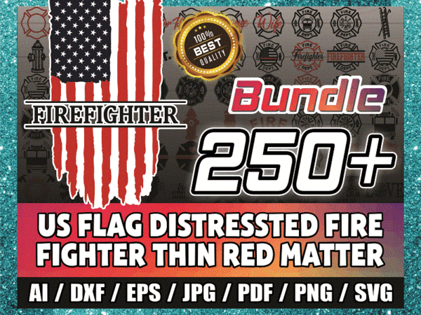 Combo 250 firefighter thin red line svg bundle, distressed flag, wife, mom, maltese cross, daddy, back the red, firefighter heart, digital files cb867276318 t shirt vector file