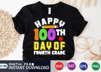 Happy 100 Days Of Fourth Grade T Shirt, Graduation mom svg, Hand Lettered Svg, Graduation vintage, funny Graduation svg, Graduation shirt print template, Graduation svg Bundle, 100 Days of School