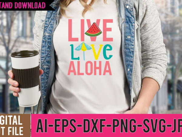 Live love aloha tshirt design,live love aloha svg design,summer t shirt design bundle,summer svg bundle,summer svg bundle quotes,summer svg cut file bundle,summer svg craft bundle,summer vector tshirt design,summer graphic design,