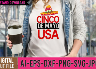 Cinco De Mayo USA Tshirt Design,Cinco De Mayo USA SVG Design,Cinco De Mayo Svg Bundle,Cinco De Mayo T Shirt Bundle,Cinco De Mayo Svg Bundle Quotes,Cinco De Mayo T Shirt Mega