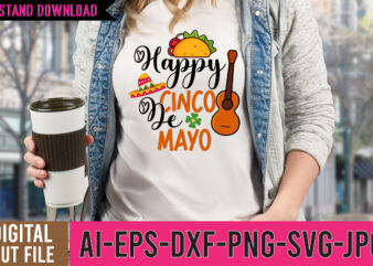 Happy Cinco De Mayo Tshirt Design,Happy Cinco De Mayo SVG Design,Cinco De Mayo Svg Bundle,Cinco De Mayo T Shirt Bundle,Cinco De Mayo Svg Bundle Quotes,Cinco De Mayo T Shirt Mega