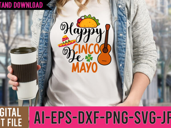 Happy cinco de mayo tshirt design,happy cinco de mayo svg design,cinco de mayo svg bundle,cinco de mayo t shirt bundle,cinco de mayo svg bundle quotes,cinco de mayo t shirt mega