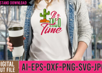 It’s Taco Time Tshirt Design,It’s Taco Time SVG Design,Cinco De Mayo Svg Bundle,Cinco De Mayo T Shirt Bundle,Cinco De Mayo Svg Bundle Quotes,Cinco De Mayo T Shirt Mega T Shirt