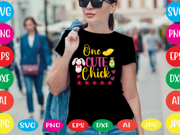 One cute chick svg vector for t-shirt,happy easter svg design,easter day svg design, happy easter day svg free, happy easter svg bunny ears cut file for cricut, bunny rabbit feet,