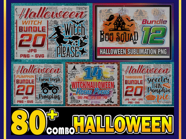 Combo 80+ designs halloween svg, hocus pocus svg, halloween witch svg bundle, halloween svg, pumpkin svg, halloween shirts, digital download cb722917088