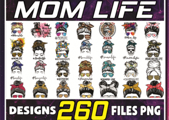 Bundle 260 Designs Mom Life Png, Mama Clipart, Messy Bun Mom, Messy Bun, Gift For Wife, Mom Life Cut File, Best Mom Ever, Instant Download 1015582978