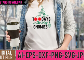 100 Days With My Gnomies TShirt Design,100 Days With My Gnomies SVG Design,gnome sweet gnome svg,gnome tshirt design, gnome vector tshirt, gnome graphic tshirt design, gnome tshirt design bundle,gnome tshirt