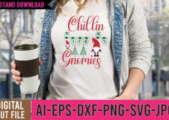 Chillin With My Gnomies Tshirt Design,Chillin With My Gnomies SVG Design,Chillin With My Gnomies SVG Cut File,gnome sweet gnome svg,gnome tshirt design, gnome vector tshirt, gnome graphic tshirt design, gnome