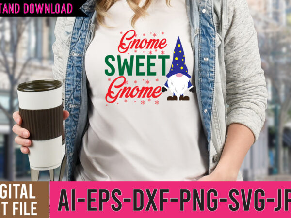 Gnome sweet gnome svg design,gnome sweet gnome tshirt design,gnome sweet gnome svg,gnome tshirt design, gnome vector tshirt, gnome graphic tshirt design, gnome tshirt design bundle,gnome tshirt png,christmas tshirt design,christmas svg