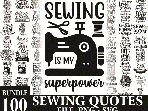 Bundle 100 sewing quotes svg / png, images, clipart and vector files for cricut & silhouette, designs download, instant download 1016822860