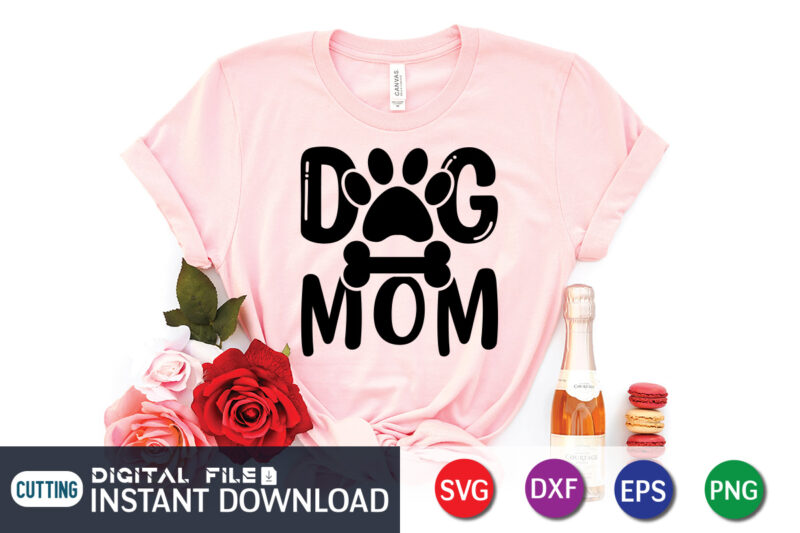 Dog Mom T Shirt, Dog Lover Svg, Dog Mom Svg, Dog Bundle SVG, Dog Shirt Design, Dog vector, Funny Dog Svg, Dog typography, Dog Bandana svg Bundle