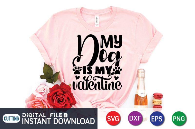 My Dog is My valentine T Shirt, Dog lover T Shirt, Happy Valentine Shirt print template, Heart sign vector, cute Heart vector, typography design for 14 February