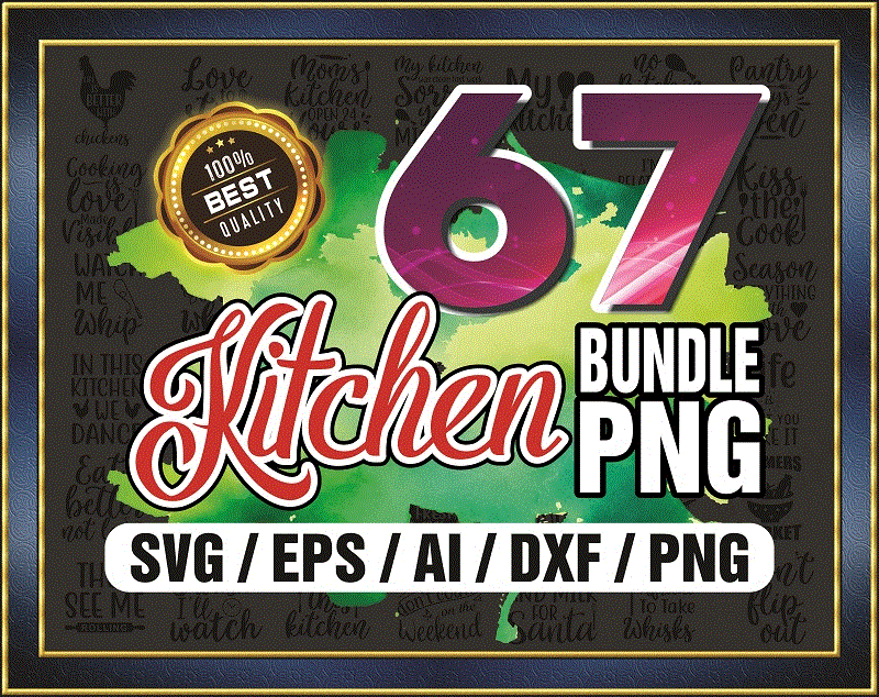 67 Kitchens PNG Bundle, Kitchen Svg Files For Cricut Kitchen Designs Bundle, Fonts SVG Bundle, Kitchen Svg Shirt Bundle, Kitchen Quote Svg 966868224
