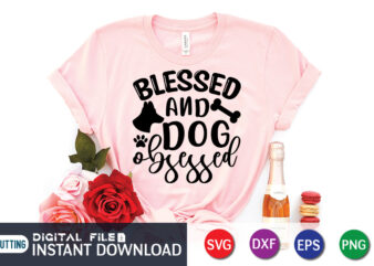 Blessed and Dog Blessed T Shirt, Dog Lover Svg, Dog Mom Svg, Dog Bundle SVG, Dog Shirt Design, Dog vector, Funny Dog Svg, Dog typography, Dog Bandana svg Bundle