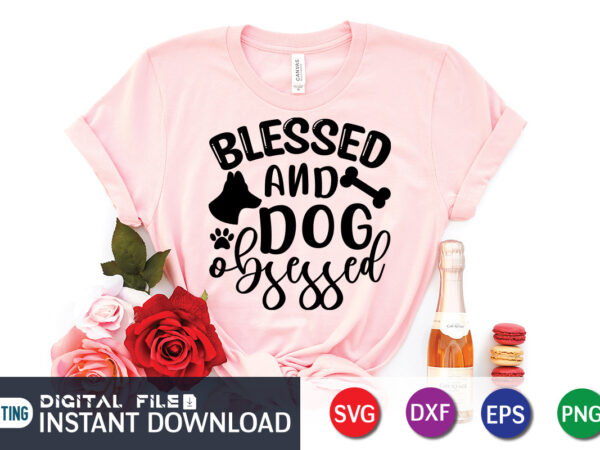 Blessed and dog blessed t shirt, dog lover svg, dog mom svg, dog bundle svg, dog shirt design, dog vector, funny dog svg, dog typography, dog bandana svg bundle
