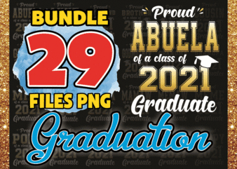 Bundle 29 Proud Abuela Of A Class Of 2021 Graduate Png, Class Of 2021 Png, Graduation 2021 Design, Digital Print Design, Digital Download 1017339561
