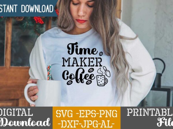 Time maker coffee ,coffee is my valentine t shirt, coffee lover , happy valentine shirt print template, heart sign vector, cute heart vector, typography design for 14 february