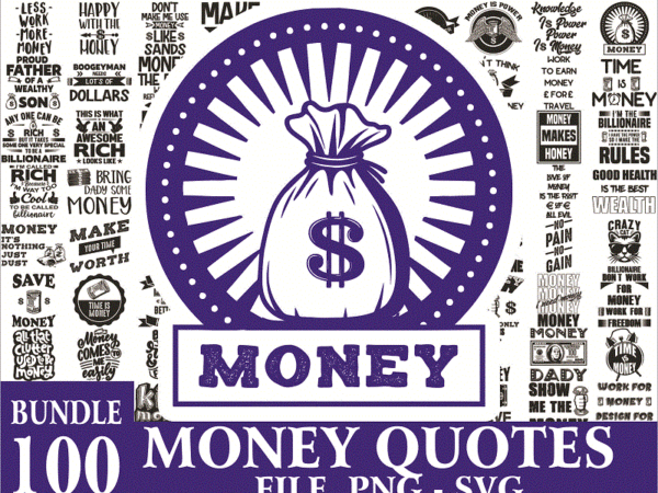 Bundle 100 money quotes svg / png bundle, money png, money svg design, silhouette instant download 1017356530