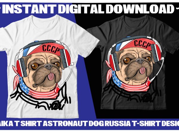 Laika t shirt astronaut dog design.on sell design,dog mama design.cccp dog t-shirt design