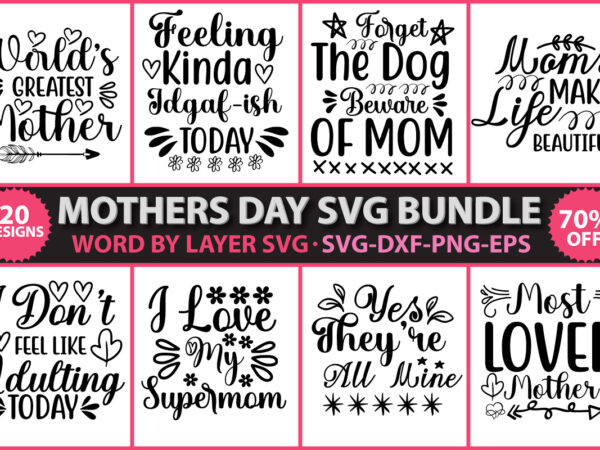 Mothers day vector t-shirt design, mothers day svg bundle, mother’s day t-shirt design, mothers day vector design, mom svg, mom life svg, girl mom svg, mama svg, funny mom svg,