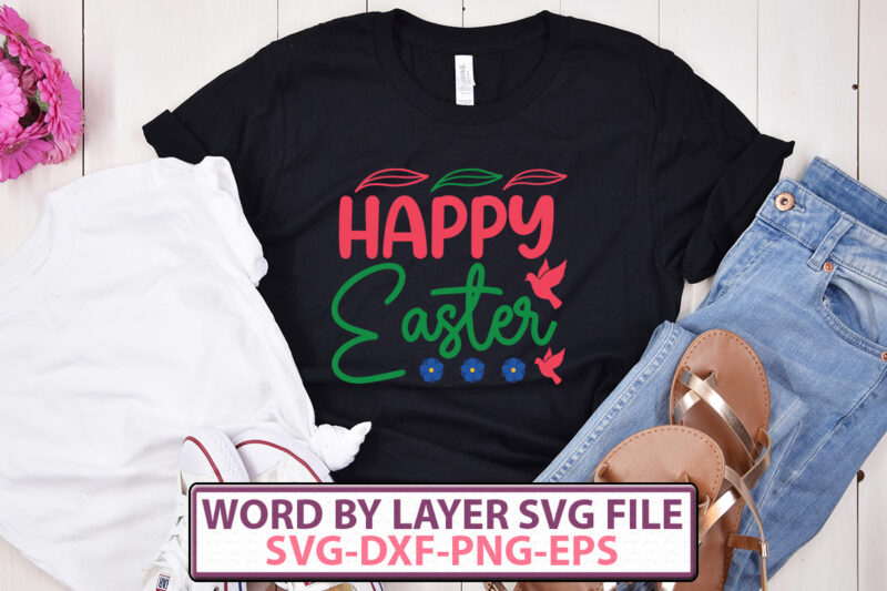 Happy Easter t-shirt design,Happy Easter SVG Bundle, Easter SVG, Easter quotes, Easter Bunny svg, Easter Egg svg, Easter png, Spring svg, Cut Files for Cricut