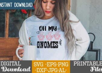 Oh My Gnomes,tshirt design,gnome sweet gnome svg,gnome tshirt design, gnome vector tshirt, gnome graphic tshirt design, gnome tshirt design bundle,gnome tshirt png,christmas tshirt design,christmas svg design,gnome svg bundle on sell