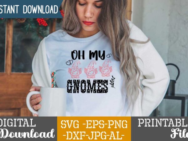 Oh my gnomes,tshirt design,gnome sweet gnome svg,gnome tshirt design, gnome vector tshirt, gnome graphic tshirt design, gnome tshirt design bundle,gnome tshirt png,christmas tshirt design,christmas svg design,gnome svg bundle on sell