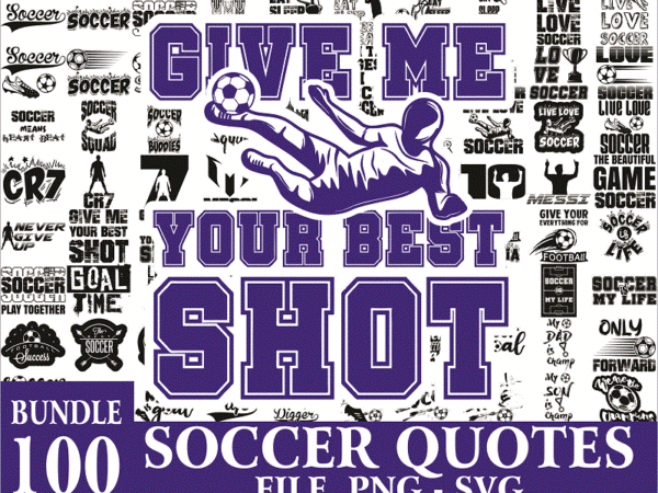 100 soccer quotes sayings bundle, soccer quotes png, soccer sayings svg, love soccer quotes, football quotes eps, digital download 1017511790