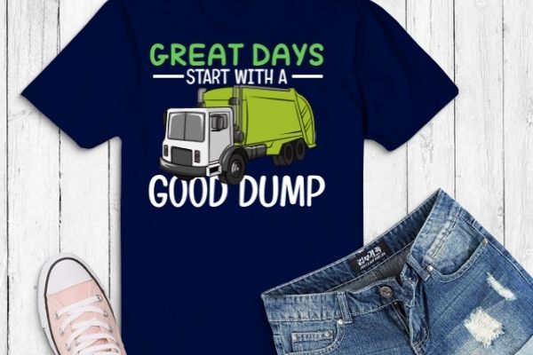 Great days start with good dump garbage truck dad gifts t-shirt design svg, great days start with good dump png, vintage, sunset, recycling, trash, garbage truck, vector eps
