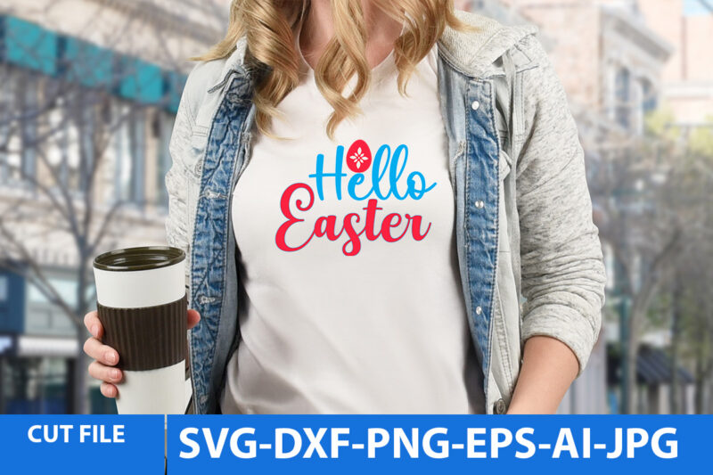 Hello Easter T Shirt Design,Hello Easter SVG Cut File,Easter Day Svg Bundle,Easter Day T Shurt Bundle,Easter Day Svg Cut File Bundle
