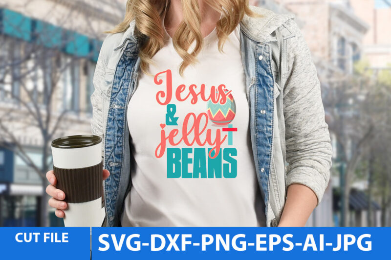 Jesus & JellyBeans T Shirt Design,Jesus & JellyBeans Svg Design,Easter Day T Shirt Design,Easter Day Svg Bundle,Bunny tshirt Design