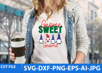 Gnome Sweet Gnome tshirt Design,Gnome Sweet Gnome SVG,Gnome Tshirt Design, Gnome vector tshirt, Gnome Graphic tshirt Design, Gnome Tshirt Design Bundle,Gnome Tshirt Png,Christmas Tshirt Design,Christmas Svg Design,Gnome Svg Bundle