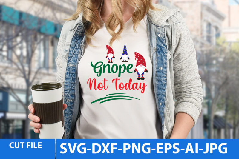 Gnope Not Today Tshirt Design,Gnope Not Today SVG,Gnome Tshirt Design, Gnome vector tshirt, Gnome Graphic tshirt Design, Gnome Tshirt Design Bundle,Gnome Tshirt Png,Christmas Tshirt Design,Christmas Svg Design,Gnome Svg Bundle