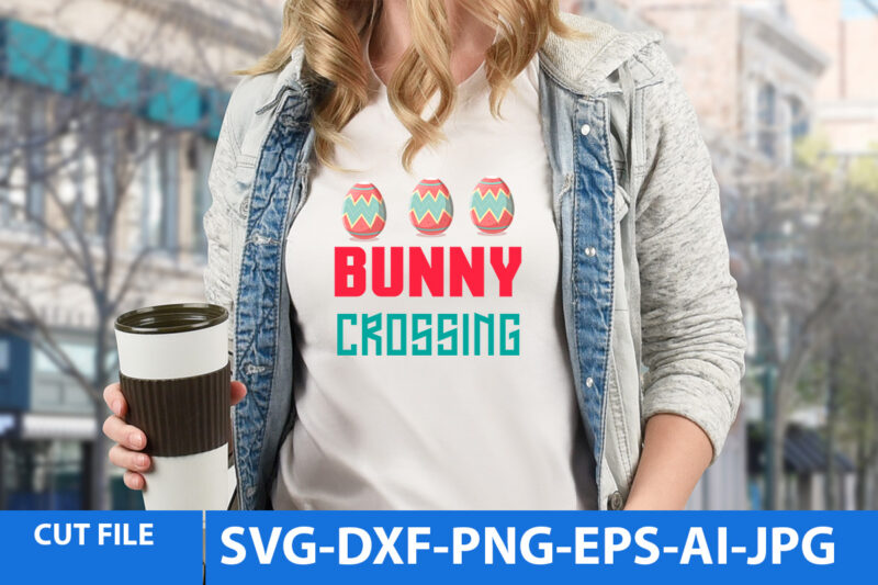 Bunny Crossing Vector t Shirt Design,Easter Day Svg Design,Happy Easter T Shirt Design,Easter Bunny T Shirt Design On Sale