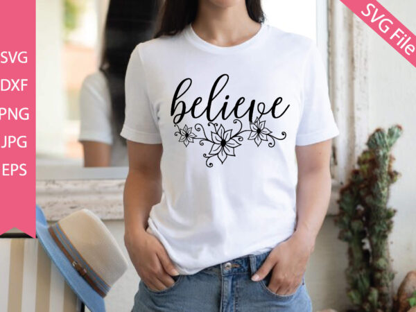 Believe t shirt template