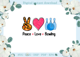 Trending gifts, Peace Love Bowling Diy Crafts, Peace Love Svg Files For Cricut, Bowling Silhouette Files, Trending Cameo Htv Prints t shirt designs for sale