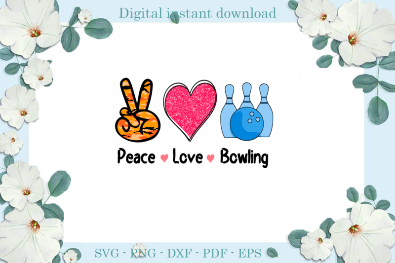 Trending gifts, Peace Love Bowling Diy Crafts, Peace Love Svg Files For Cricut, Bowling Silhouette Files, Trending Cameo Htv Prints