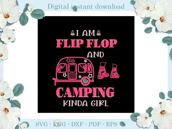 Trending gifts, camping life pink girl flip flop diy crafts, camping kinda girl svg files for cricut, flip flop silhouette files, trending cameo htv prints t shirt designs for sale
