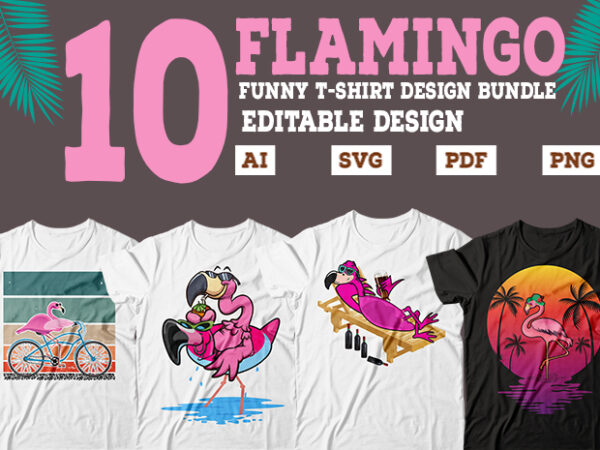 Flamingo t-shirt design bundle, best selling flamingo t-shirt, flamingo t-shirt, flamingo design, funny flamingo t-shirt design, flamingo t-shirt bundle, flamingo svg bundle