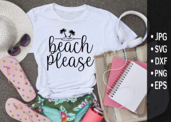 beach, please SVG cute files t shirt template