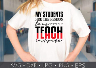 my students are the reason love teach inspire t shirt designs for sale