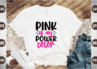 pink is my power color t shirt illustration