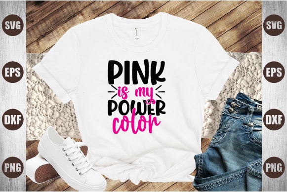 Pink is my power color t shirt illustration