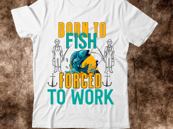 Born to fish forced to work graphic tshirt design on sale, fishing t shirt design on sale,fishing vector t shirt design, fishing graphic t shirt design,best trending t shirt bundle,beer