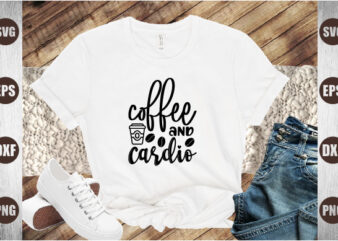 coffee and cardio t shirt vector file